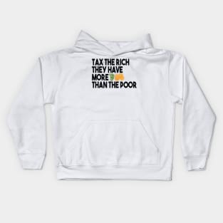 Tax The Rich Not The Poor, Equality Gift Idea, Poor People, Rich People Kids Hoodie